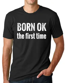 Born Ok Первая смешная мужская футболка