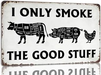 Я курю только хорошие вещи Жестяная вывеска Винтажные металлические знаки барбекю Гриль Декор Знаки Мясная нарезка Копчение мяса Настенный плакат